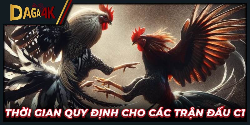 Thời gian quy định cho các trận đấu C1