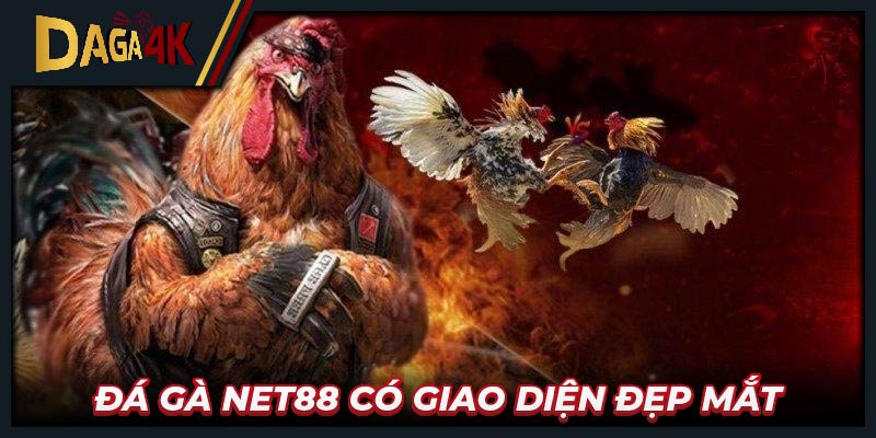 Đá gà net88 có giao diện đẹp mắt